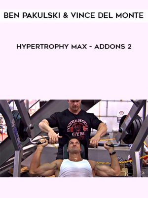 Ben Pakulski & Vince Del Monte – Hypertrophy MAX – Addons 2