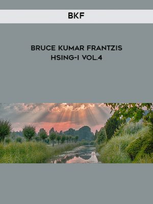 BKF – Bruce Kumar Frantzis – Hsing-I vol.4