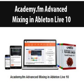 Academy.fm Advanced Mixing in Ableton Live 10