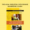 Bonnie Bainbridge Cohen – THE AXIAL SKELETON, WITH BONNIE BAINBRIDGE COHEN