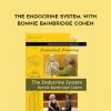 Bonnie Bainbridge Cohen – THE ENDOCRINE SYSTEM, WITH BONNIE BAINBRIDGE COHEN