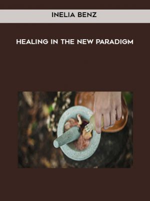 Inelia Benz – Healing in the New Paradigm