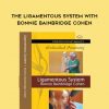 Bonnie Bainbridge Cohen – THE LIGAMENTOUS SYSTEM WITH BONNIE BAINBRIDGE COHEN