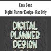 Kara Benz – Digital Planner Design – iPad Only