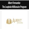 Albert Fernandez – The Loophole Millionaire Program