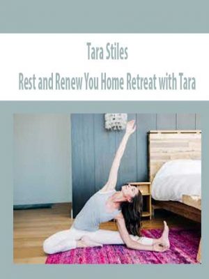 Tara Stiles – Rest and Renew You Home Retreat with Tara