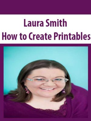 Laura Smith – How to Create Printables