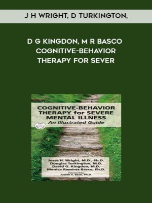 J H Wright, D Turkington, D G Kingdon, M R Basco – Cognitive-Behavior Therapy for Sever