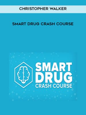 Christopher Walker – Smart Drug Crash Course