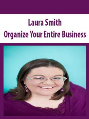 Laura Smith – Organize Your Entire Business