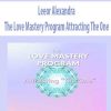 Leeor Alexandra – The Love Mastery Program Attracting The One