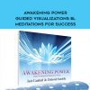 Jack Canfield – Awakening Power – Guided Visualizations 8l Meditations for Success