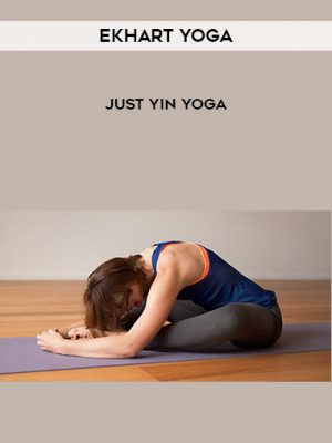 Ekhart Yoga – Just Yin Yoga