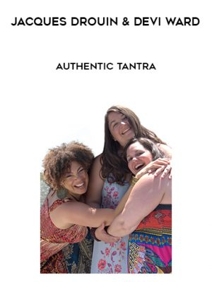 Jacques Drouin & Devi Ward – Authentic Tantra