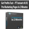 Get Profits Fast – PT Instant v0.92 – Pro Marketing Pages In 2 Minutes
