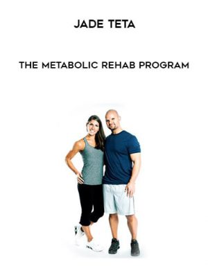 Jade Teta – The Metabolic Rehab Program