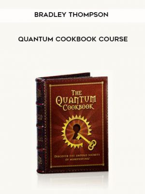 Bradley Thompson – Quantum Cookbook Course