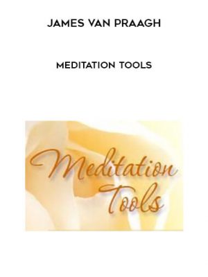 James Van Praagh – Meditation tools