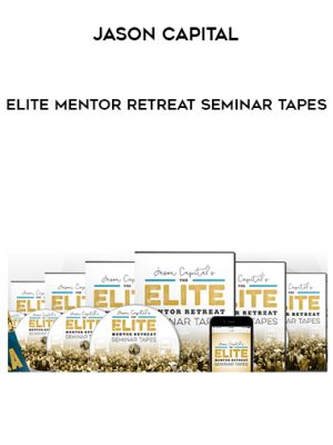 Jason Capital – Elite Mentor Retreat Seminar Tapes