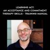 Jason Luoma – Learning Act: An Acceptance and Commitment Therapy Skills – Training Manual