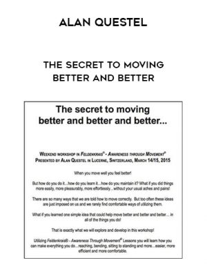 Alan Questel – The Secret to Moving Better and Better