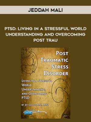 Jef Gazley – PTSD: Living In a Stressful World – Understanding and Overcoming Post – Trau