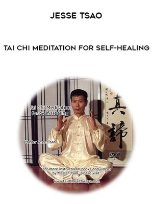 Jesse Tsao – Tai Chi Meditation for Self-Healing