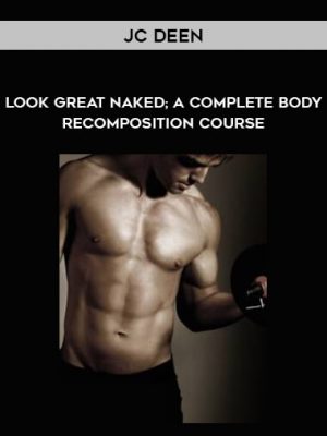 JC Deen – LGN365 – Look Great Naked: A Complete Body – Recomposition Course
