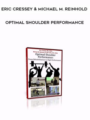 Eric Cressey & Michael M. Reinhold – Optimal Shoulder Performance