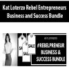 Kat Loterzo Rebel Entrepreneurs Business and Success Bundle