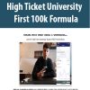High Ticket University – First 100k Formula