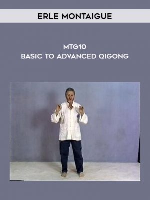 Erle Montaigue – MTG10 – Basic to Advanced Qigong