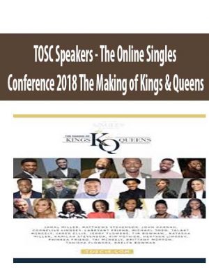 TOSC Speakers – The Online Singles Conference 2018 The Making of Kings & Queens