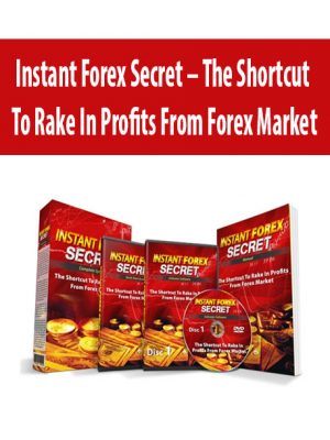Instant Forex Secret – The Shortcut To Rake In Profits From Forex Market