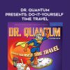 Fred Alan Wolf – DR. QUANTUM PRESENTS: DO-IT-YOURSELF TIME TRAVEL