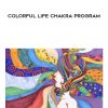 Gaylene Popovski – Colorful Life Chakra Program