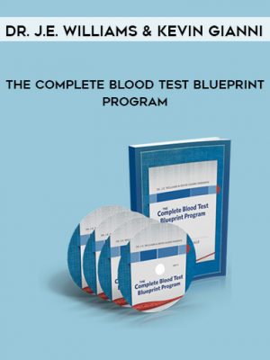 Dr. J.E. Williams & Kevin Gianni – The Complete Blood Test Blueprint Program