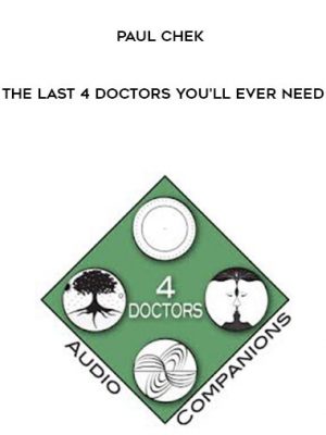 Paul Chek – The last 4 Doctors You’ll Ever Need