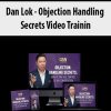 Dan Lok – Objection Handling Secrets Video Training