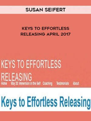 Susan Seifert-Keys to Effortless Releasing April 2017