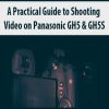 Myles Fearnley – A Practical Guide to Shooting Video on Panasonic GH5 & GH5S