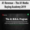 a1 revenue the a1 media buying academy 2019
