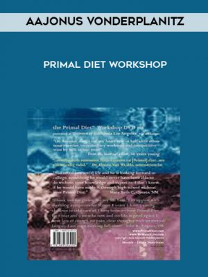 Aajonus Vonderplanitz – Primal Diet Workshop