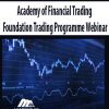academy of financial trading foundation trading programme webinar