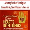 Activating Your Heart’s Intelligence with Deborah Rozman, Howard Martin & Sheva Carr