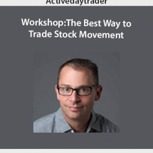 Activedaytrader – Workshop: The Best Way to Trade Stock Movement