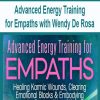 advanced energy training for empaths with wendy de rosa