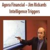 Agora Financial – Jim Rickards Intelligence Triggers