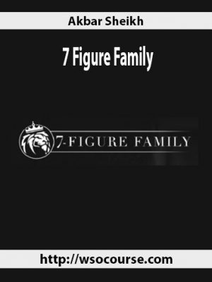 Akbar Sheikh – 7 Figure Family