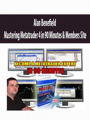 Alan Benefield – Mastering Metatrader 4 in 90 Minutes & Members Site